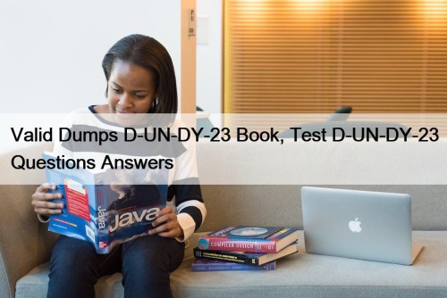 Valid Dumps D-UN-DY-23 Book, Test D-UN-DY-23 Questions Answers